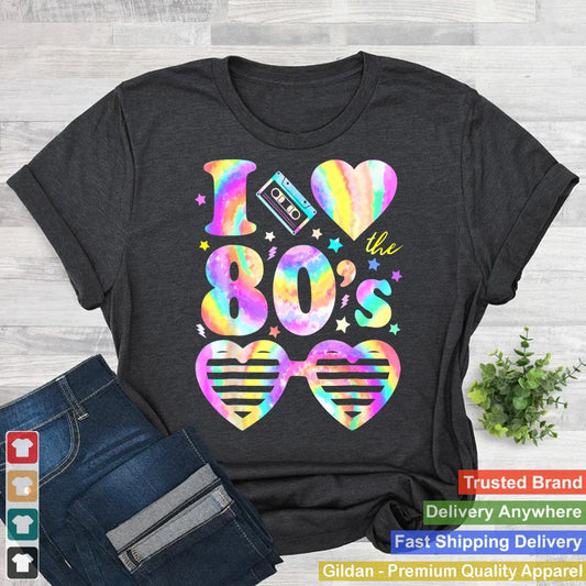 I Love the 80's I Heart The 80s Tie Dye Colorful 90's