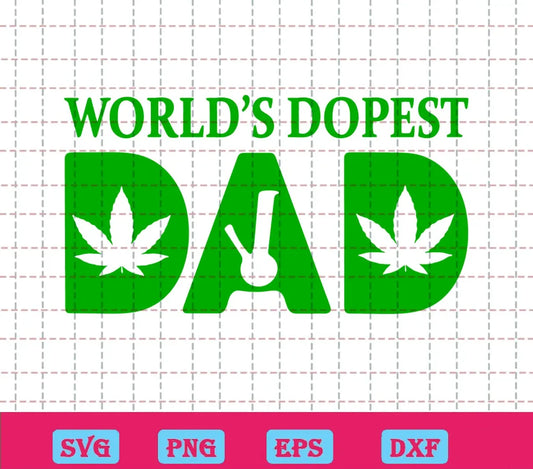 Worlds Dopest Dad Weed Svg Free