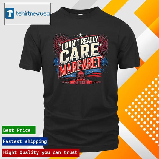 Top I Don’t Really Care Margaret JD Vance 2025 T Shirt