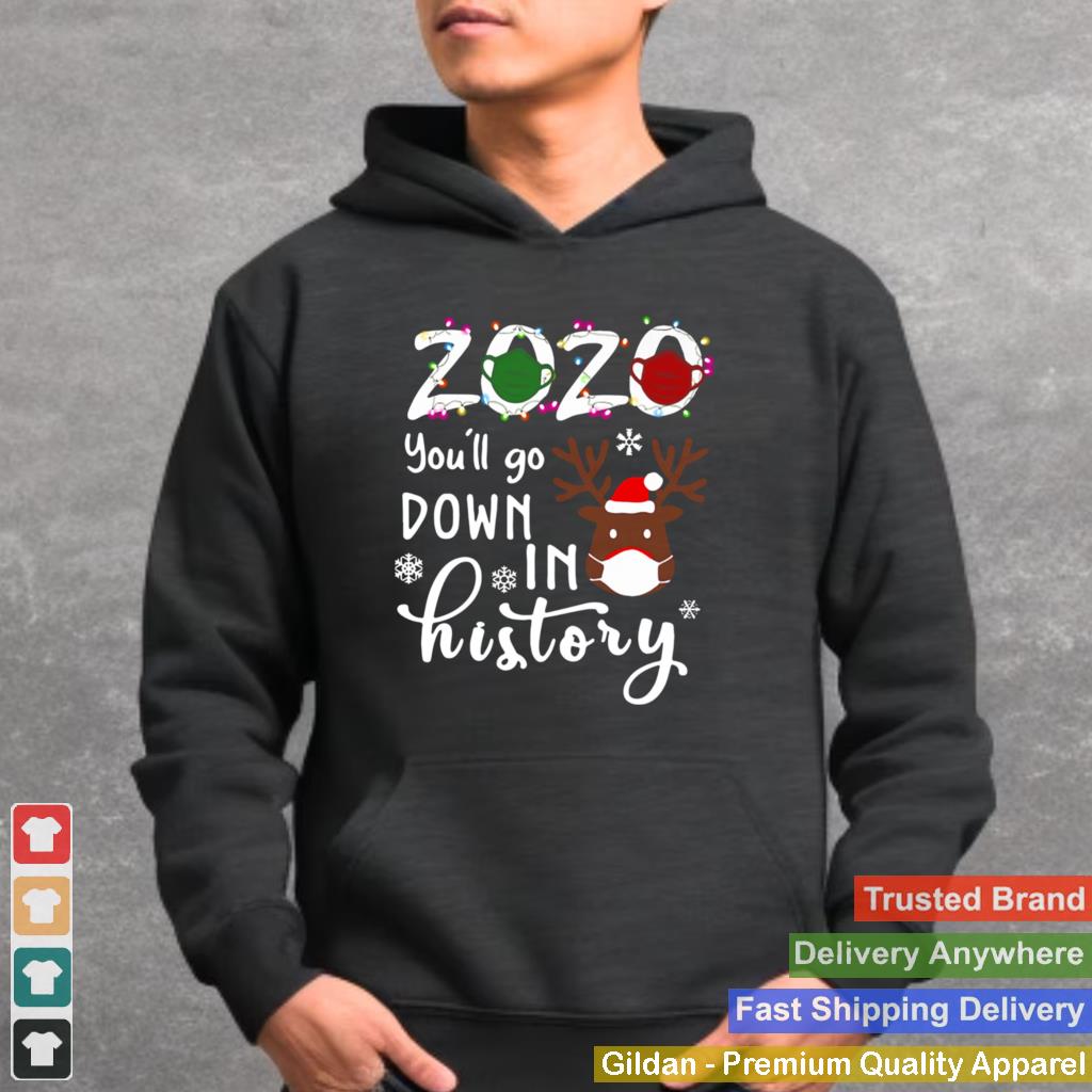 2020 Youll Go Down In History Christmas shirt