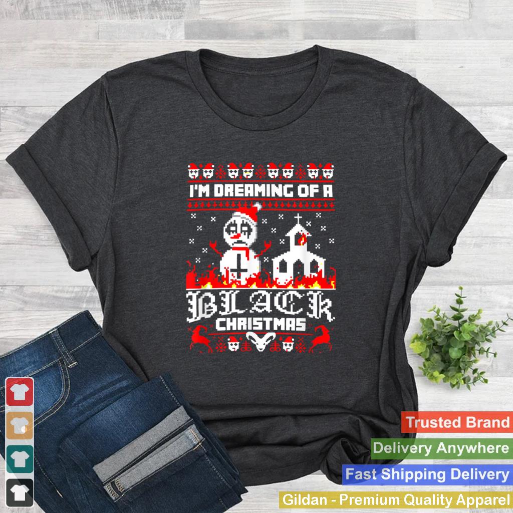 Im Dreaming of A Black Christmas Hail Snowman Ugly Xmas T Shirt