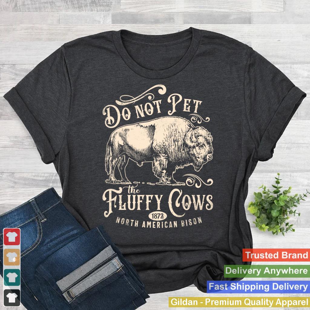 Vintage Do Not Pet the Fluffy Cows American Bison Sweatshirt