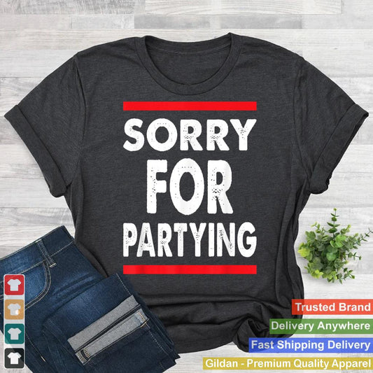 Sorry Funny For Partying Halloween Birthday Humor