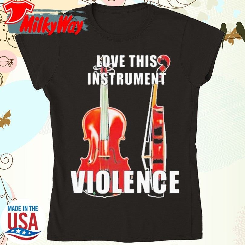 Official Violin love this instrument violence Shirt