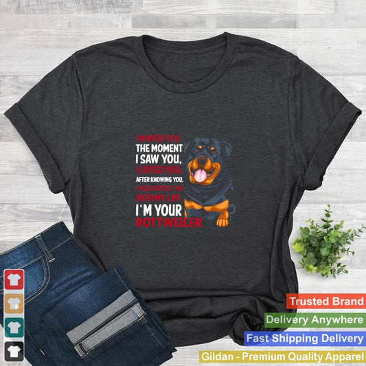 I Wanted You The Moment I Saw You I Loved You After Knowing You Rottweiler shirt