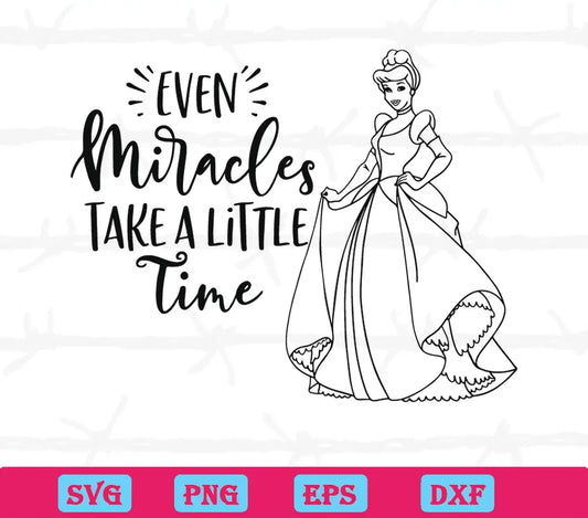 Cinderella Even Miracles Take A Little Time Black And White Svg Files