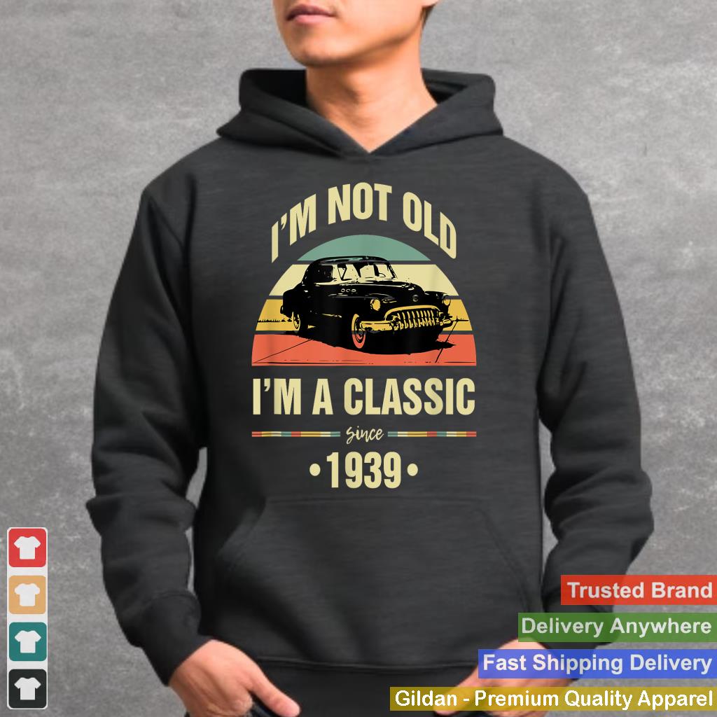 I'm Not Old I'm A Classic 1939 Funny 84th Birthday Gift