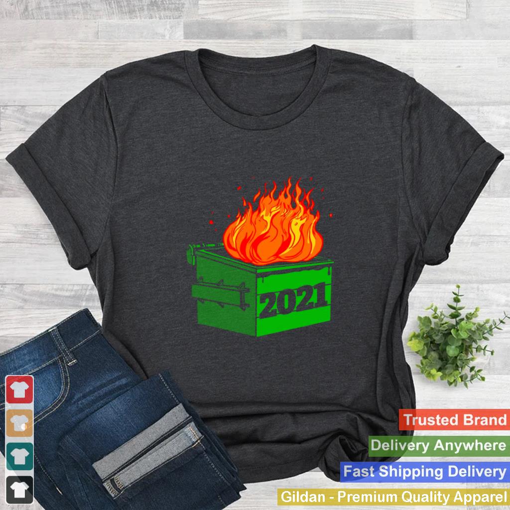 2021 Dumpster Fire Novelty 2021 New Year Shirt