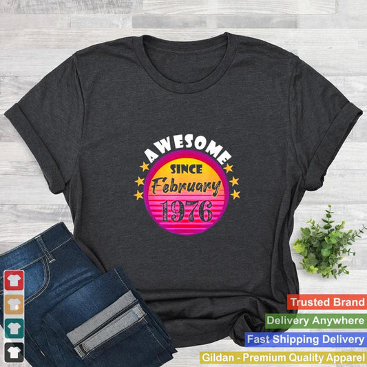 Awesome Since February 1976 Birthday 1976 February Vintage shirt