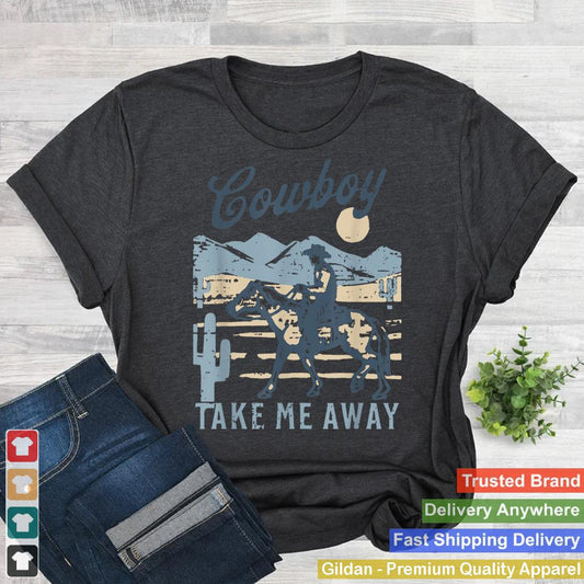 Vintage Western Life Rodeo Country Cowboy Take Me Away