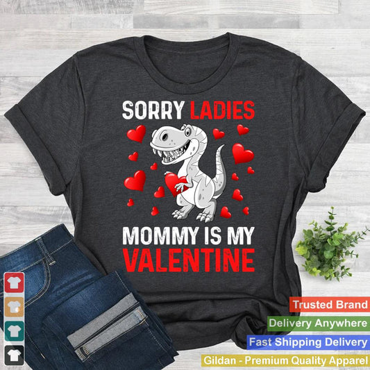 Valentines Day Boys Kids Sorry Ladies Mommy Is My Valentine