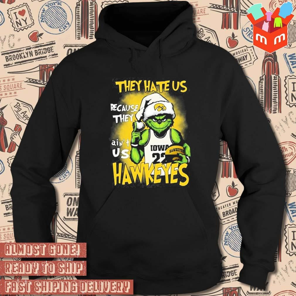 They Hate Us Because They Aint Us Hawkeyes Grinch t-shirt