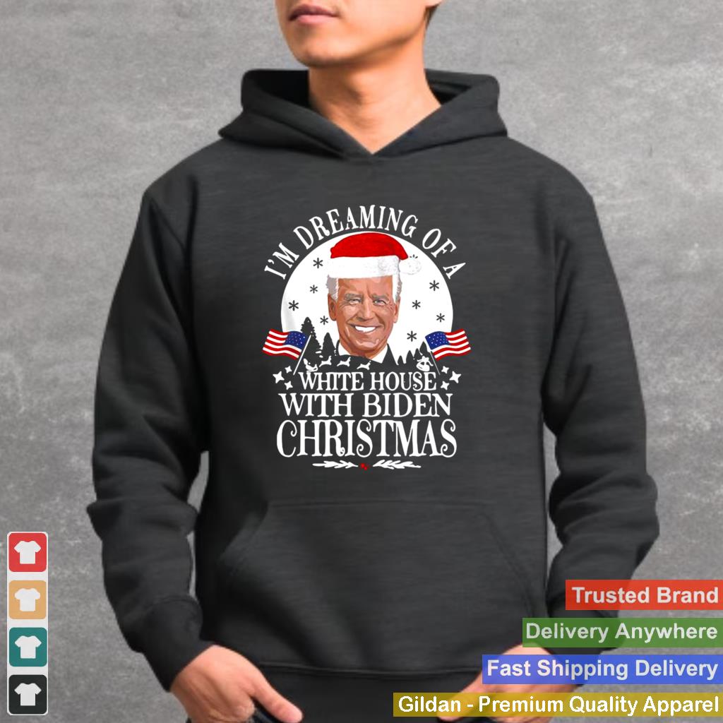 Im Dreaming Of A White House With Biden Christmas shirt