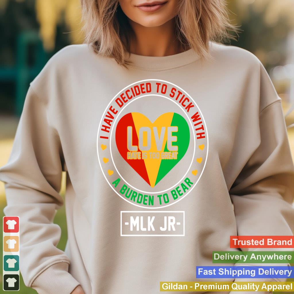 I Have Decided to Stick with Love MLK Black History Month Pullover Hoodie