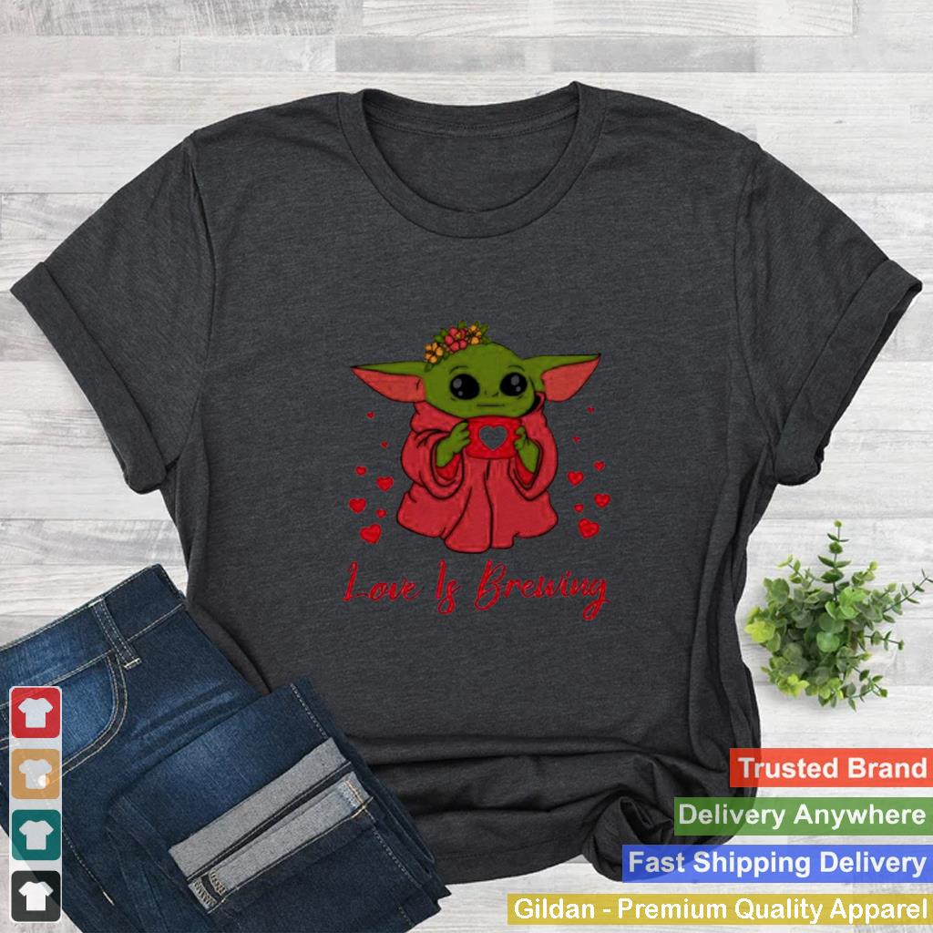 baby yoda love is brewing shirt