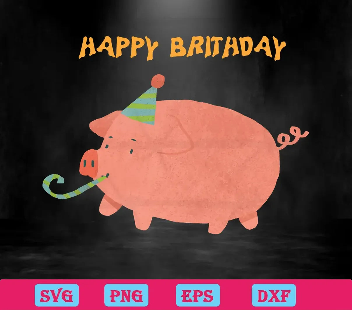 Happy Birthday Cute Pig, Svg Png Dxf Eps Designs Download