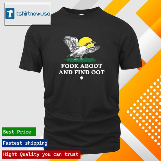 Official Fook Aboot And Find Oot 2025 T-Shirt