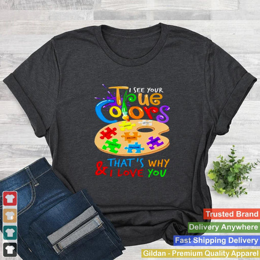 Awesome i see your true colors thats why and I love you shirt