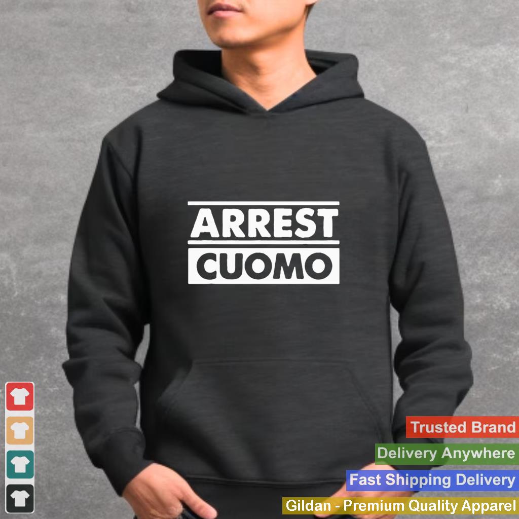 Arrest Cuomo Funny Political shirt