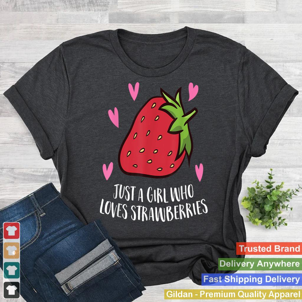 Just a Girl Who Loves Strawberries Cute Strawberry Girl