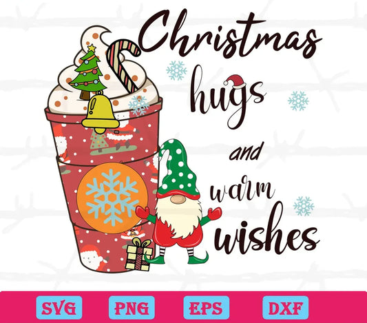 Christmas Hugs And Warm Wishes, Svg Png Dxf Eps Designs Download