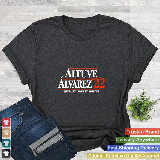 Altuve Alvarez 2022 Literally Loved By Houston T shirt