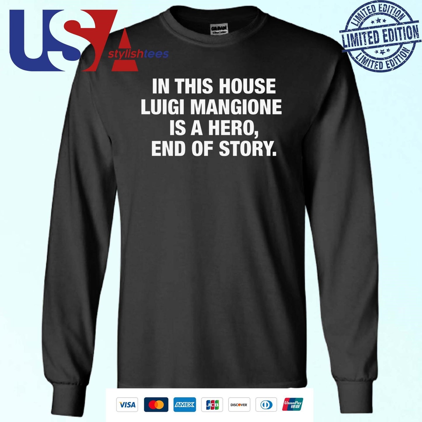 In This House Luigi Mangione Is A Hero, End Of Story T-Shirt