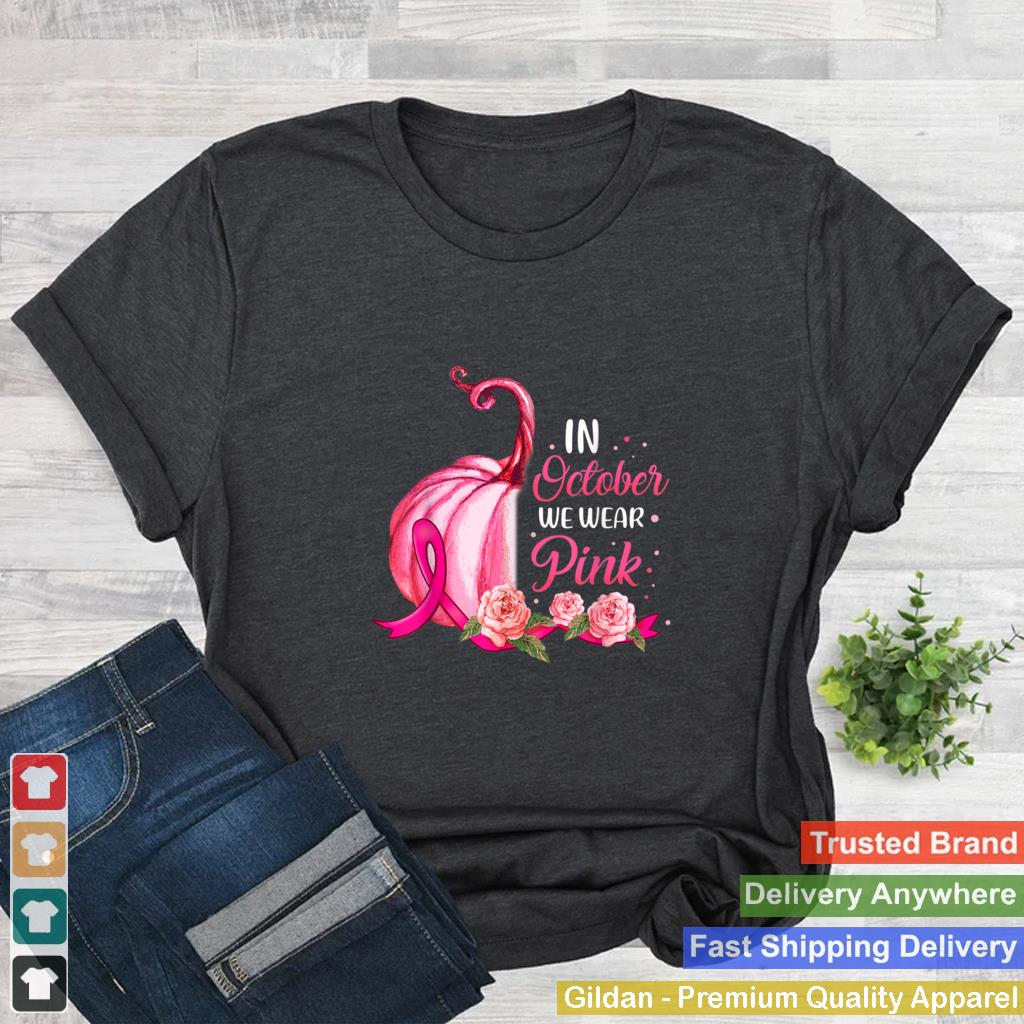 In October We Wear Pink Ribbon Pumpkin Breast Cancer T Shirt