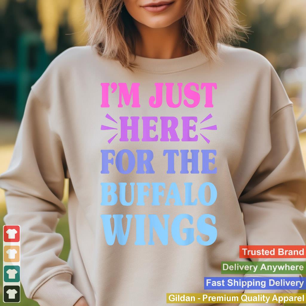 Here For The Buffalo Wings Funny Buffalo Wings Lover