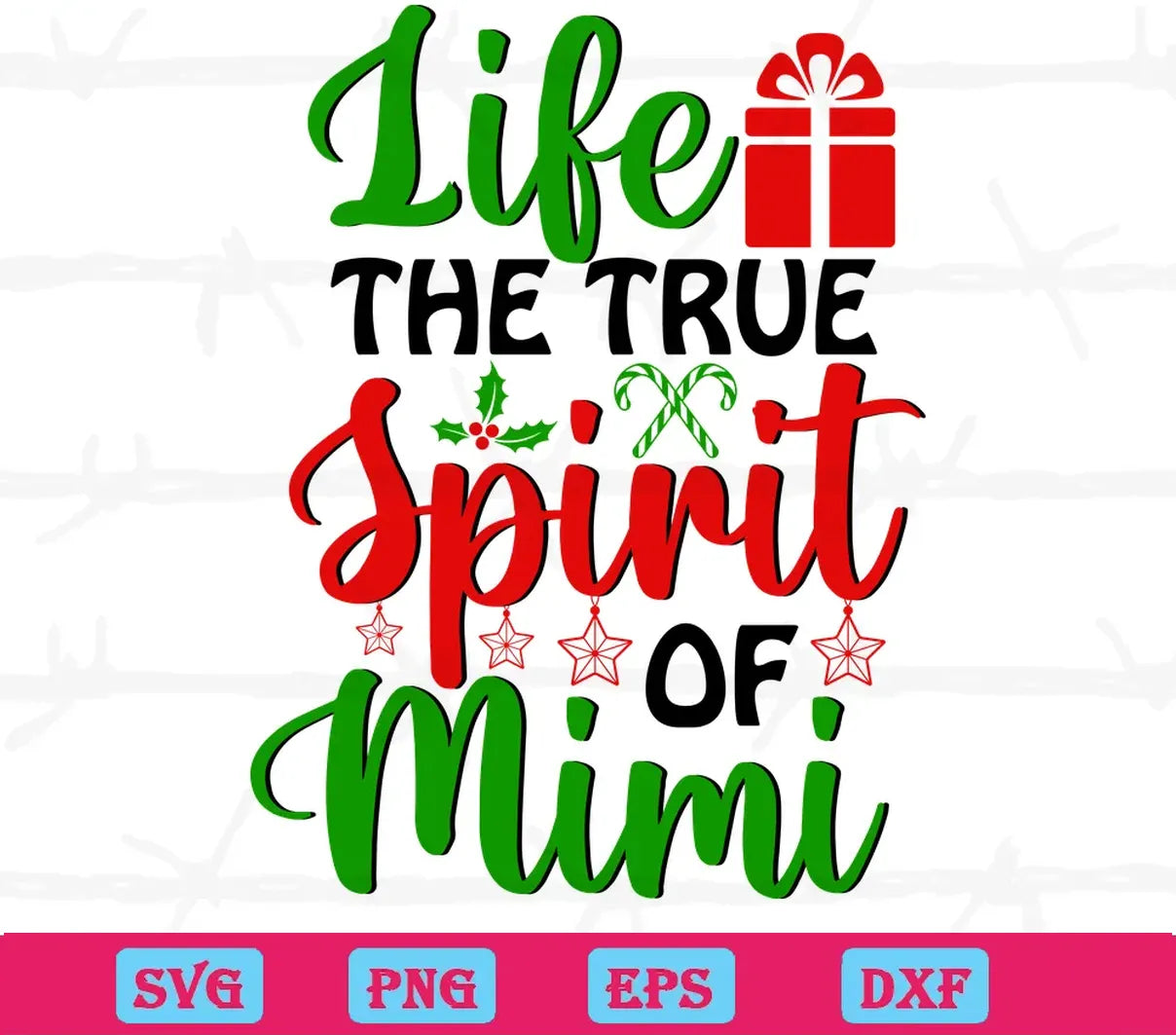 Life The True Spirit Of Mimi Christmas, The Best Digital Svg Designs For Cricut