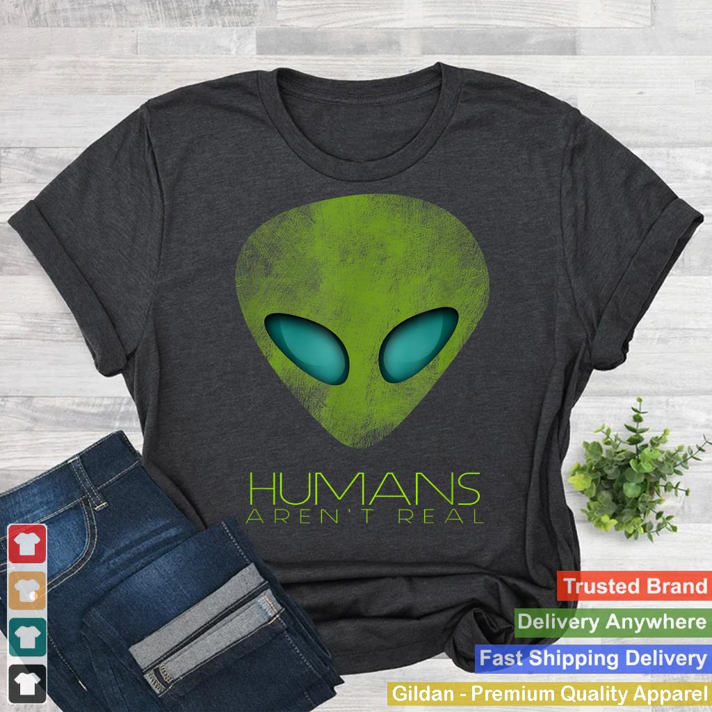 Alien Funny Humans Aren't Real Cute UFO Gift