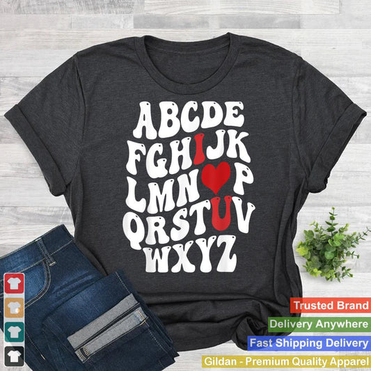 Valentine's Day Shirt For Teachers Alphabet ABC I Love You