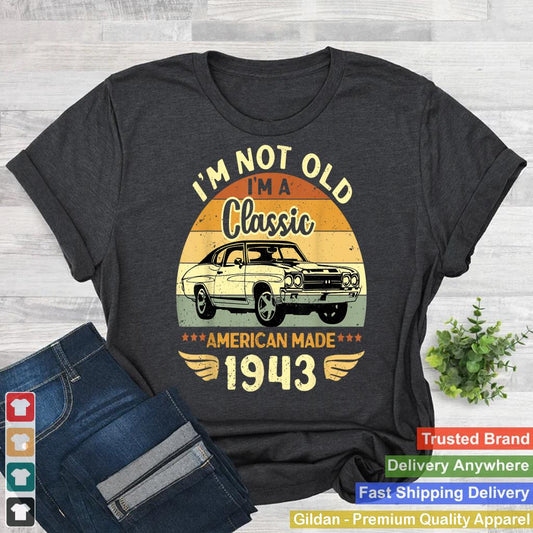 Vintage 1943 Car Birthday Gift Im Not Old Im a Classic 1943