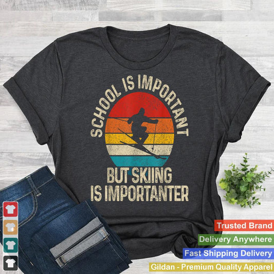 School Is Important But Skiing Is Importanter Ski Funny Gift