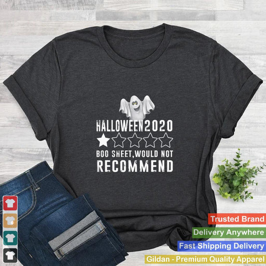 2020 Is Boo Sheet Would Not Recommend Funny Halloween shirt