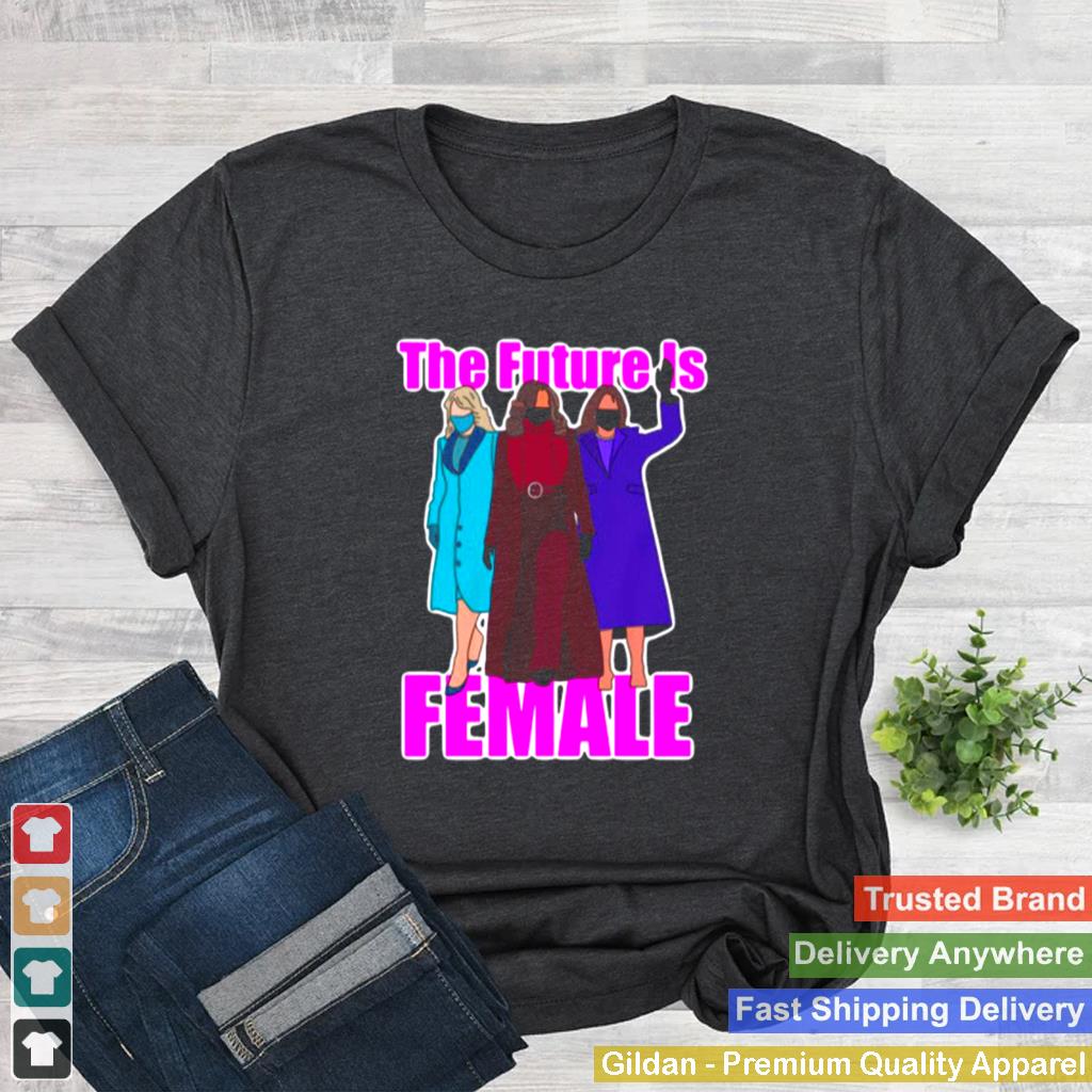 2021 Kamala Harris The Future Is Female shirt