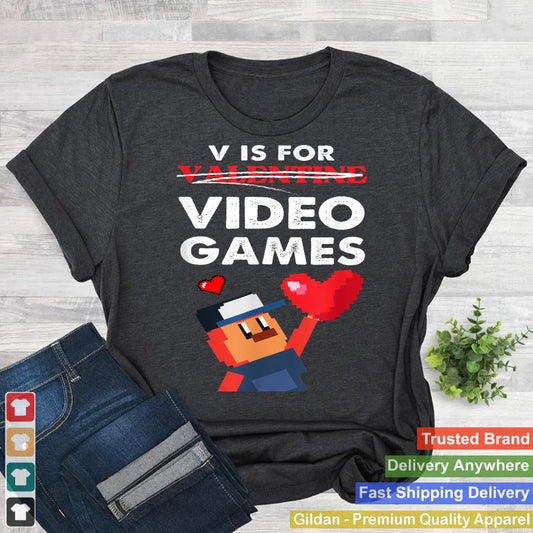 V is for Video Games Valentine's Day T for Men Women