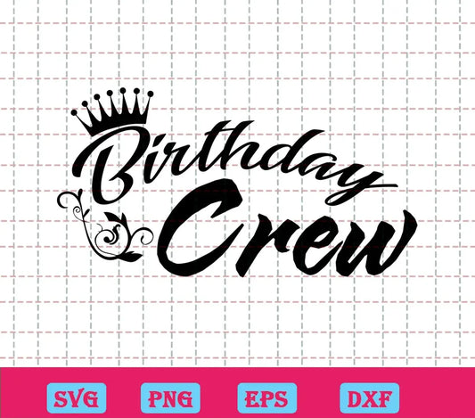 Birthday Crew, Free Commercial Use Svg Files For Cricut