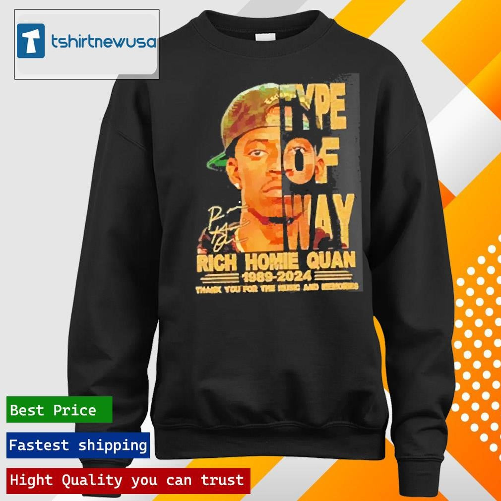 Top Rich Homie Quan Type Of Way 1989 2024 Thank You For The Music And Memories Signatures T-Shirt