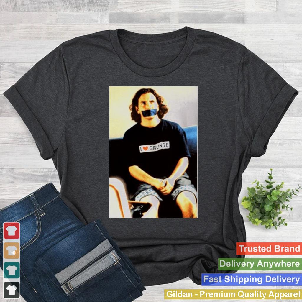 As Worn By Eddie Vedder I love grunge shirt