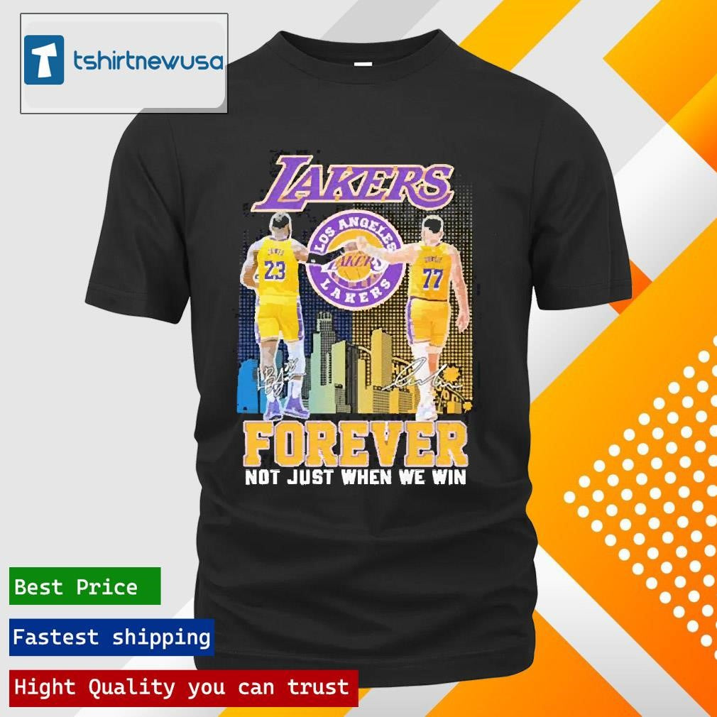 Top Los Angeles Lakers Lebron James And Luka Doncic Forever Not Just When We Win Signatures 2025 Shirts