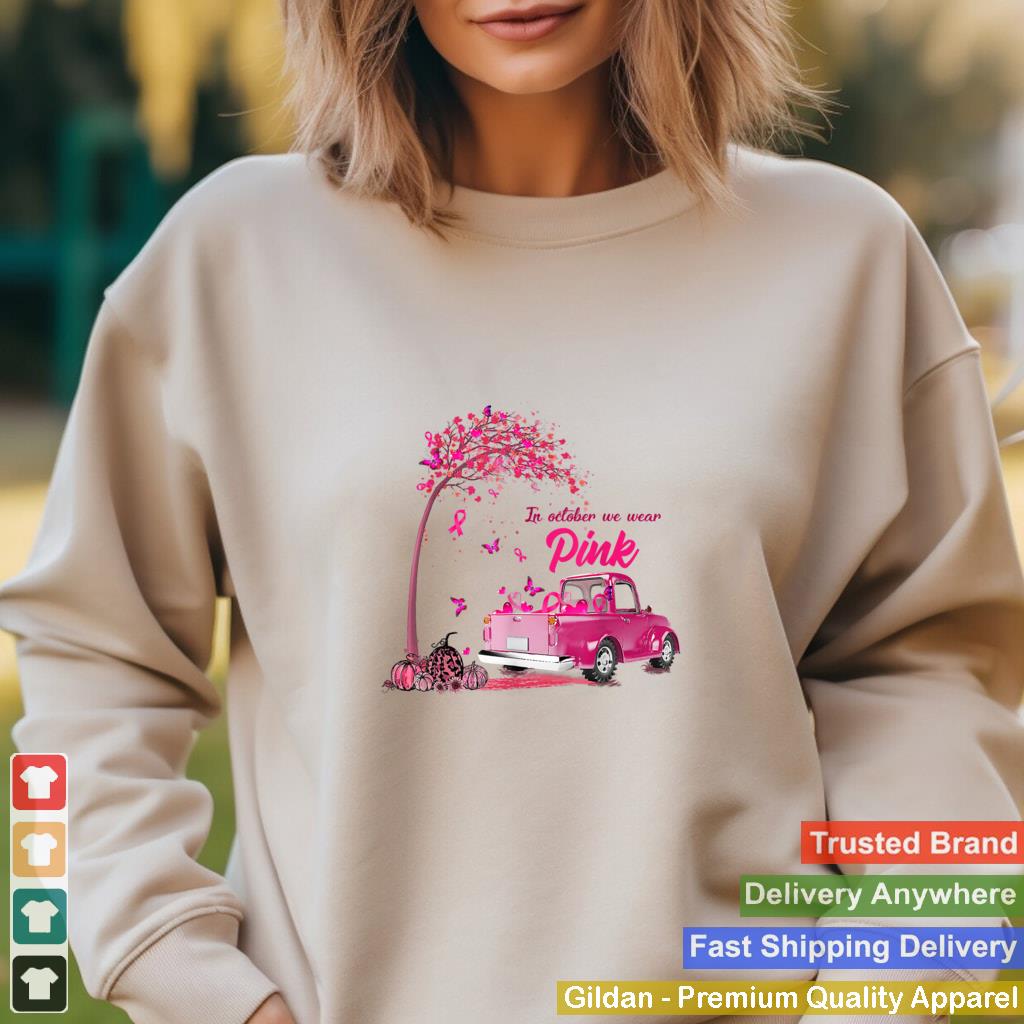 In October We Wear Pink Truck Breast Cancer Awareness Gifts T Shirt