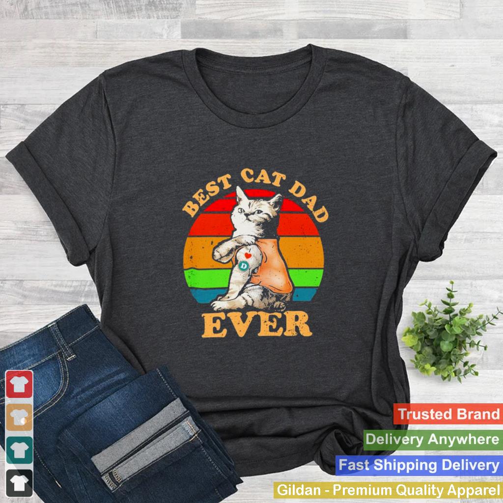 Best cat dad ever tattoo I love you vintage shirt