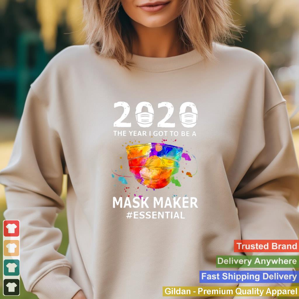 2020 The Year I Got To Be A Mask Maker Essential shirt