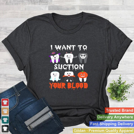 I Want To Suction Your Blood Funny Tooth Halloween Dental 2020 shirt