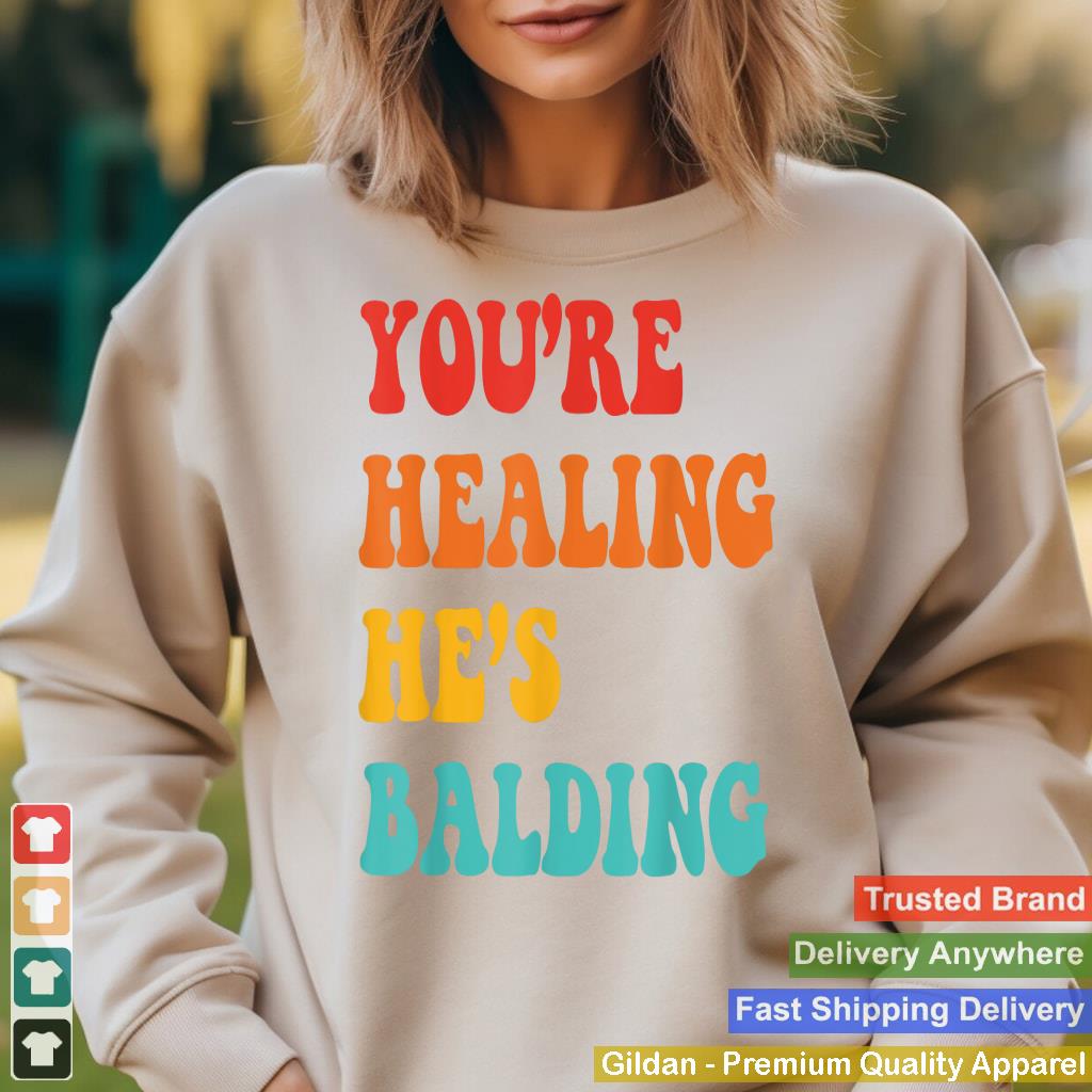 You're Healing, He's Balding Hippie Vintage Design