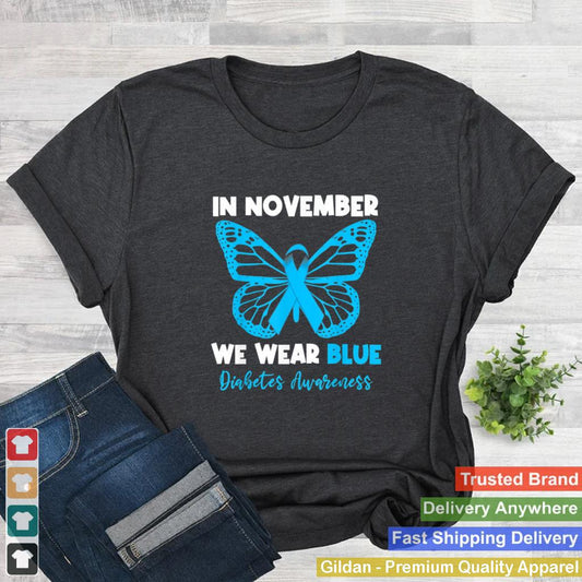 In November we Wear Blue Diabetes Awareness Cute Butterfly Shirt