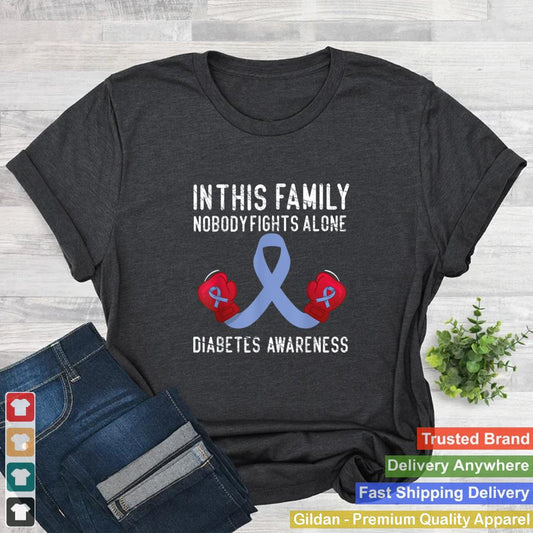 In This Family Nobody Fights Alone Diabetes Awareness T Shirt