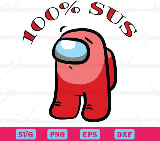 100 Percent Sus Among Us, Svg Cut Files