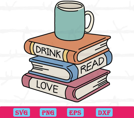 Drink Read Love Books, Svg Designs